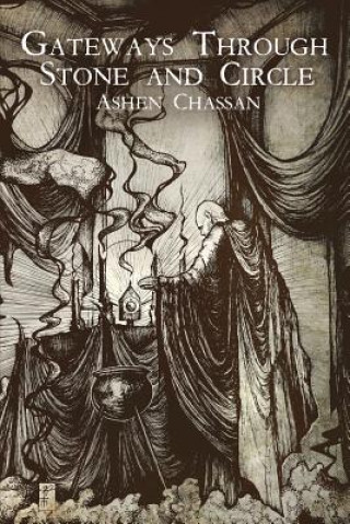 Könyv Gateways Through Stone and Circle Ashen Chassan
