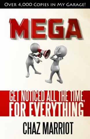 Libro Mega: Get Noticed All the Time, for Everything Chaz Marriot