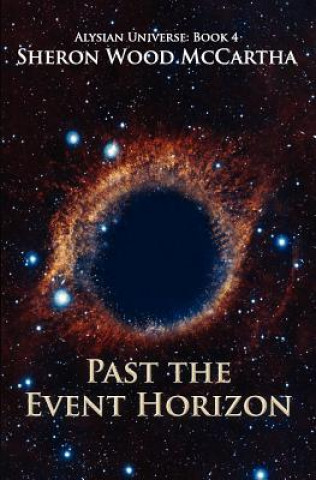 Kniha Past the Event Horizon: Alysian universe: Book 4 Sheron Wood McCartha