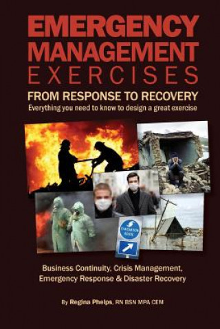 Buch Emergency Management Exercises: From Response to Recovery: Everything you need to know to design a great exercise Regina Phelps