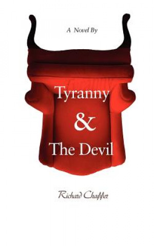 Kniha Tyranny & The Devil Richard Chaffer