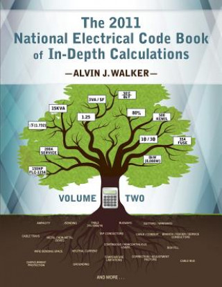 Książka The 2011 National Electrical Code Book of In-Depth Calculations - Volume 2 Alvin J Walker