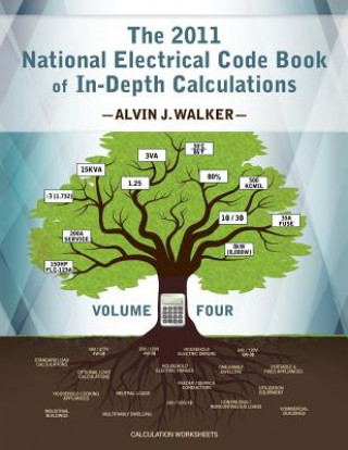 Kniha The 2011 National Electrical Code Book of In-Depth Calculations - Volume 4 Alvin J Walker