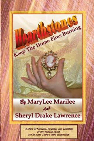 Knjiga Hearthstones: Keep the Home Fires Burning Marylee Marilee
