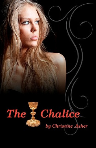 Książka The Chalice: Luna Vampire Series (Book 1) Christine Asher