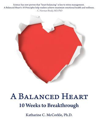 Kniha A Balanced Heart: 10 Weeks to Breakthrough Katharine C McCorkle Ph D