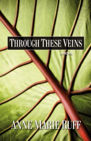Knjiga Through These Veins Anne Marie Ruff
