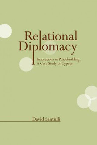 Buch Relational Diplomacy: Innovations in Peacebuilding: A Case Study of Cyprus David Santulli