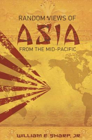 Книга Random Views of Asia from the Mid-Pacific William E Sharp Jr