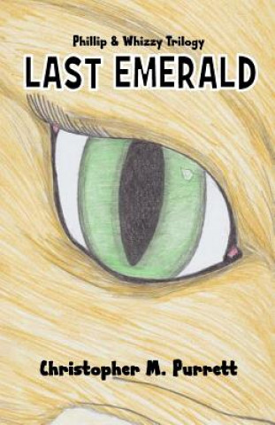 Książka Phillip and Whizzy (Book 3): Last Emerald MR Christopher Michael Purrett