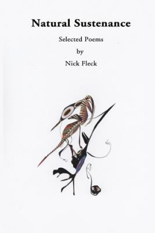 Βιβλίο Natural Sustenance: Selected Poems Nick Fleck