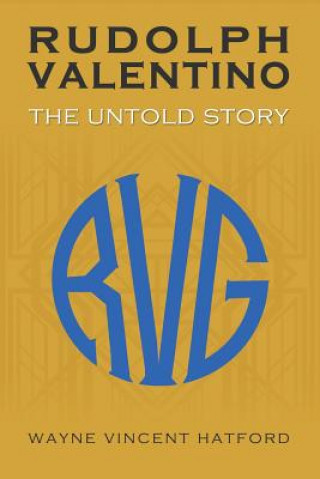Kniha Rudolph Valentino The Untold Story Wayne Vincent Hatford