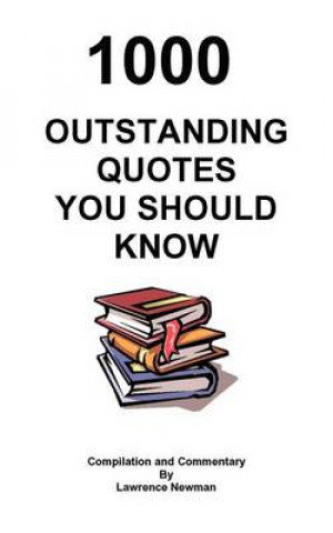 Книга 1000 Outstanding Quotes You Should Know Lawrence William Newman