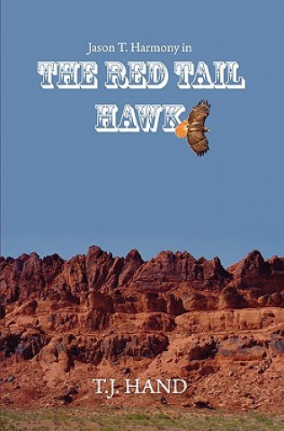 Livre The Red Tail Hawk: Jason T. Harmony in T J Hand