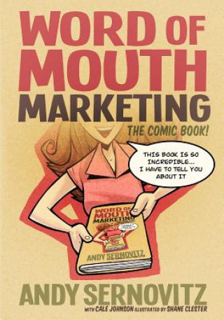 Könyv Word of Mouth Marketing: The Comic Book Andy Sernovitz