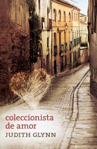 Книга Coleccionista de amor: Relatos desde el corazon de una mujer Judith Glynn