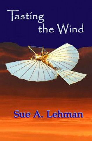 Kniha Tasting the Wind Sue A Lehman