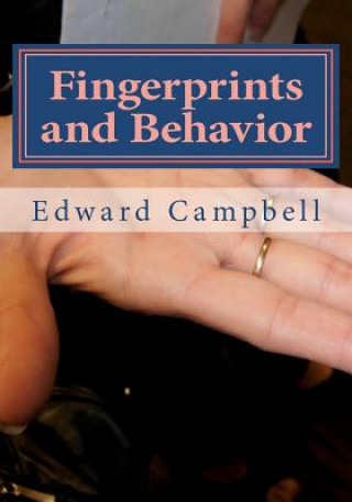 Book Fingerprints and Behavior: A Text on Fingerprints and Behavioral Corespondences MR Edward D Campbell