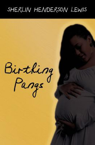 Книга Birthing Pangs Sherlin Henderson Lewis