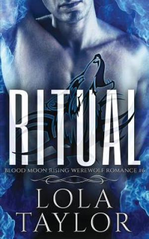 Kniha Ritual: A Blood Moon Rising Werewolf Romance Lola Taylor