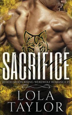Buch Sacrifice: A Blood Moon Rising Werewolf Romance Lola Taylor