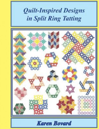 Knjiga Quilt-Inspired Designs in Split Ring Tatting Karen Bovard