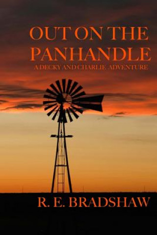 Libro Out on the Panhandle: A Decky and Charlie Adventure R E Bradshaw