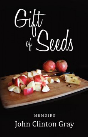 Book Gift of Seeds John Clinton Gray