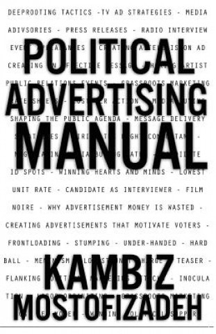 Kniha Political Advertising Manual Kambiz Mostofizadeh