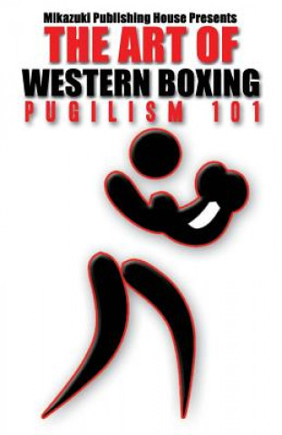 Carte The Art of Western Boxing: Pugilism 101 Mikazuki Publishing House