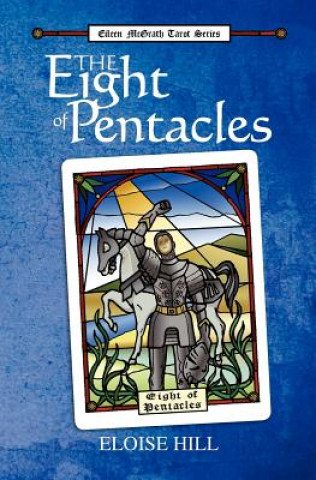 Kniha The Eight of Pentacles: Eileen McGrath Tarot Series Eloise Hill