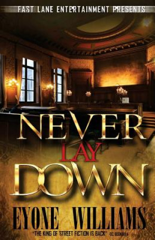Книга Never Lay Down (Fast Lane Entertainment) Eyone Williams