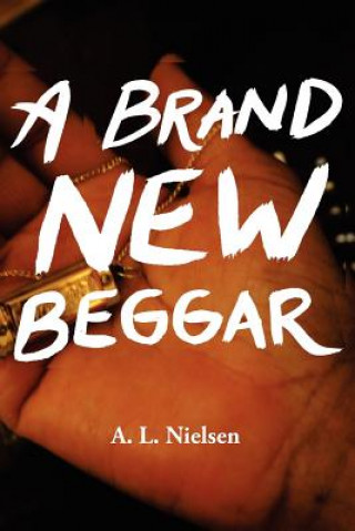 Livre A Brand New Beggar A L Nielsen