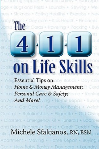 Kniha The 4-1-1 on Life Skills: Essential Tips on: Home & Money Management; Personal Care & Safety; and More! Michele Sfakianos Rn