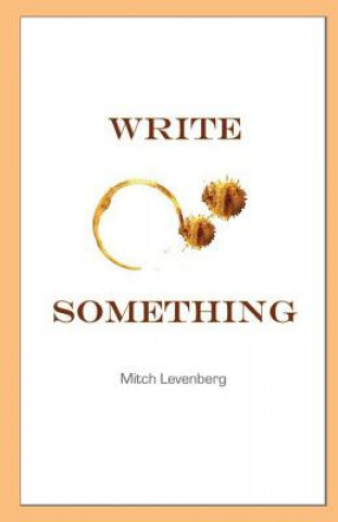 Knjiga Write Something Mitch Levenberg