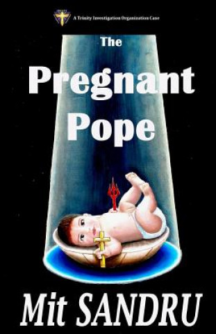 Buch The Pregnant Pope: Satan never sleeps. If he did, we would all be in heaven. Mit Sandru