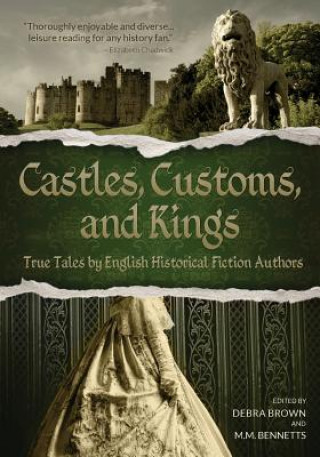 Book Castles, Customs, and Kings: True Tales by English Historical Fiction Authors English Historical Fiction Authors
