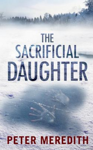 Книга The Sacrificial Daughter Peter Meredith