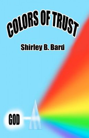 Kniha Colors of Trust Shirley B Bard