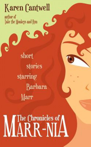 Libro The Chronicles of Marr-nia: Short Stories Starring Barbara Marr Karen Cantwell