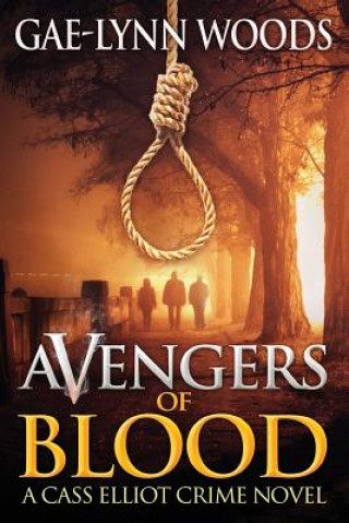 Kniha Avengers of Blood: A Cass Elliot Crime Novel Gae-Lynn Woods