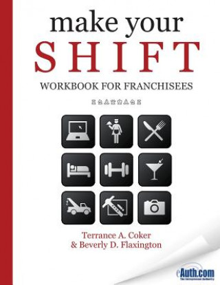 Книга Make Your SHIFT Workbook For Franchisees Beverly D Flaxington