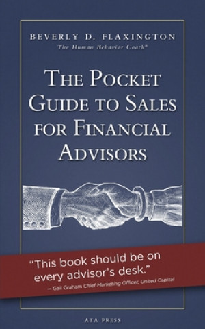 Knjiga The Pocket Guide to Sales for Financial Advisors Beverly D Flaxington