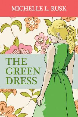 Kniha The Green Dress Michelle L Rusk