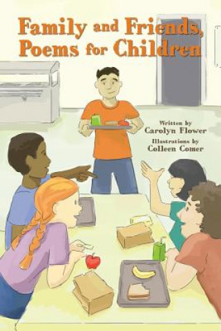 Kniha Family and Friends, Poems for Children Carolyn Flower