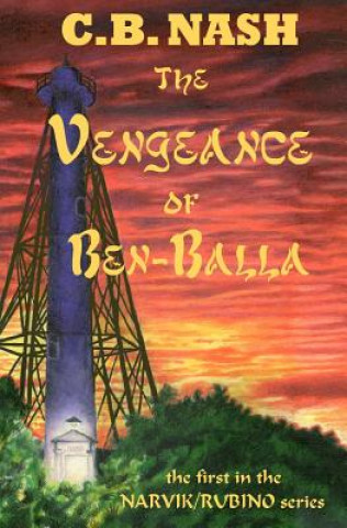 Book The Vengeance of Ben-Balla: The First in the Narvik/Rubino Series C B Nash