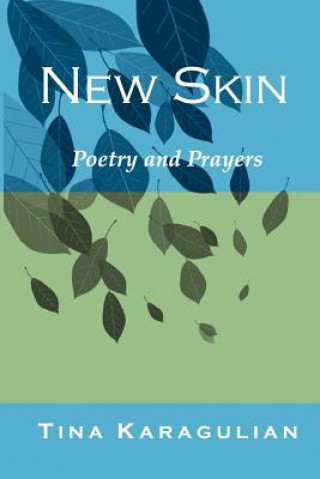 Książka New Skin: Poetry and Prayers Tina S Karagulian