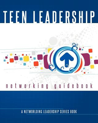 Книга Teen Leadership Networking Guidebook: A Networlding Leadership Series Book Melissa Giovagnoli (G) Wilson