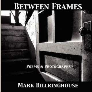 Kniha Between Frames Mark Hillringhouse