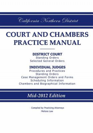 Könyv California Northern District Court and Chambers Practice Manual Practicing Attorneys/Meliora Law